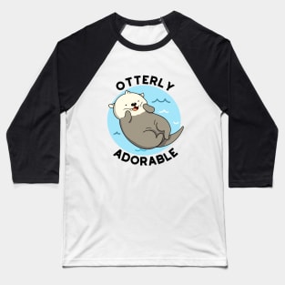 Otterly Adorable Utterly Cute Otter Pun Baseball T-Shirt